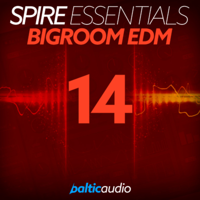 spire essentials vol 14 – bigroom edm