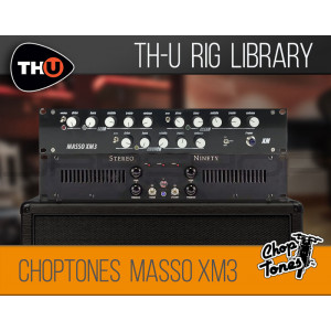 choptones masso xm3 rig library for th-u