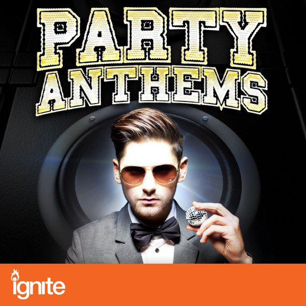 party anthems for ignite