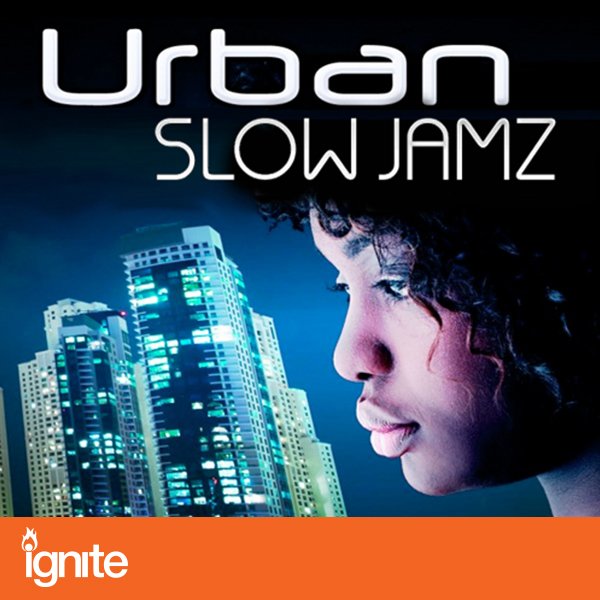 urban slow jamz for ignite