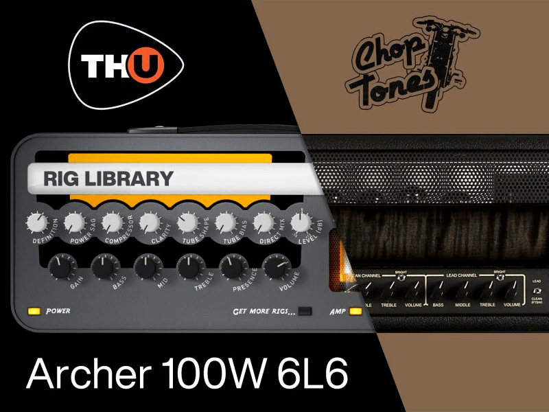 th-u rig library: choptones archer 100w 6l6