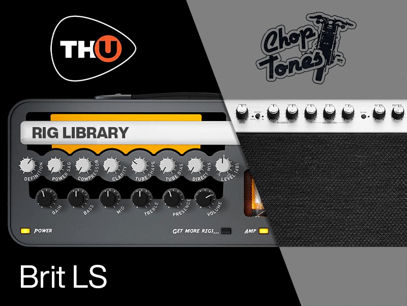 th-u rig library: choptones brit ls