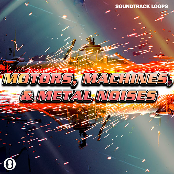 motors, machines, and metal noises