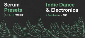 indie dance & electronica – serum presets