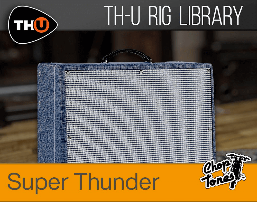 th-u rig library: choptones super thunder