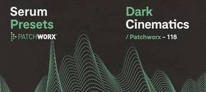 patchworx dark cinematic – serum presets