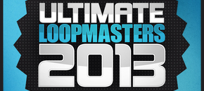 ultimate loopmasters – 2013