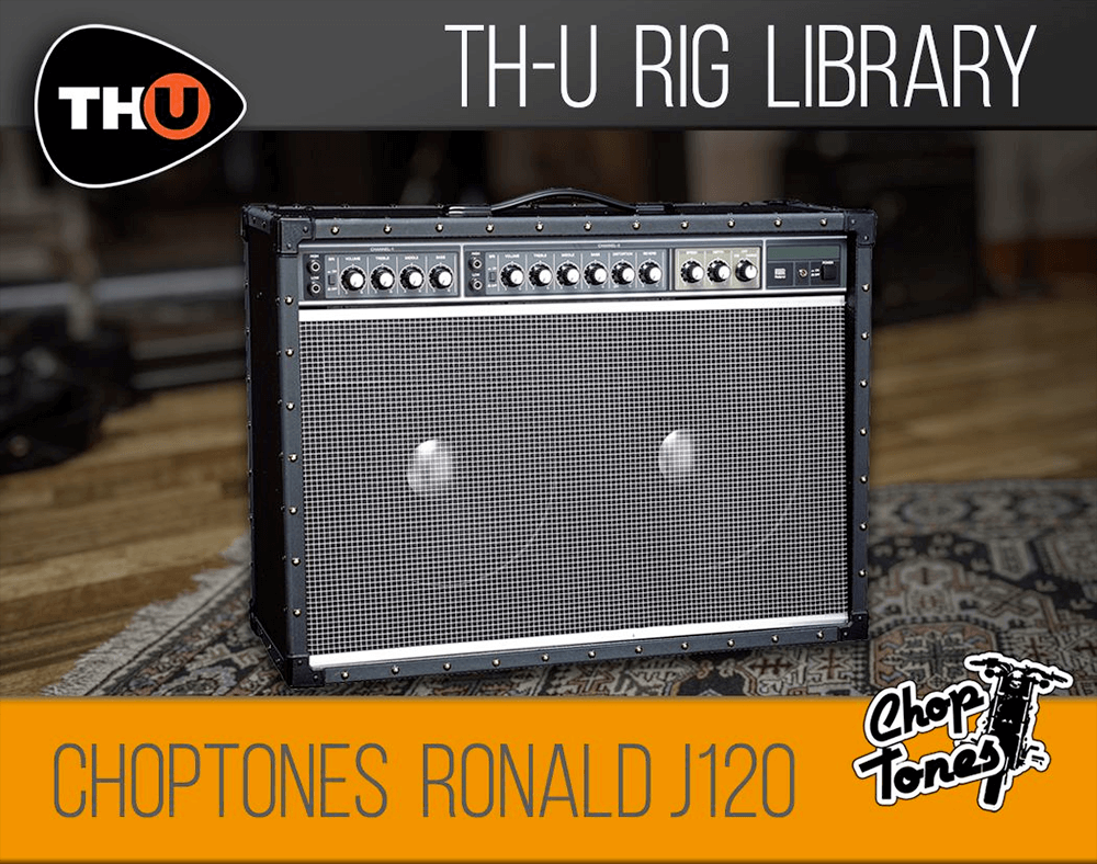 th-u rig library: choptones ronald j120