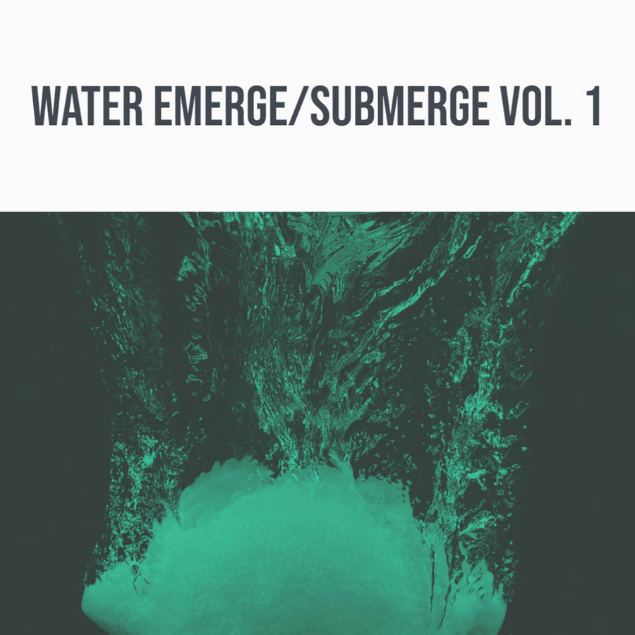 water emerge/submerge vol.1