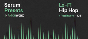 patchworx lofi hip-hop – serum presets