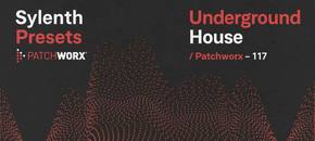 patchworx underground house – sylenth presets