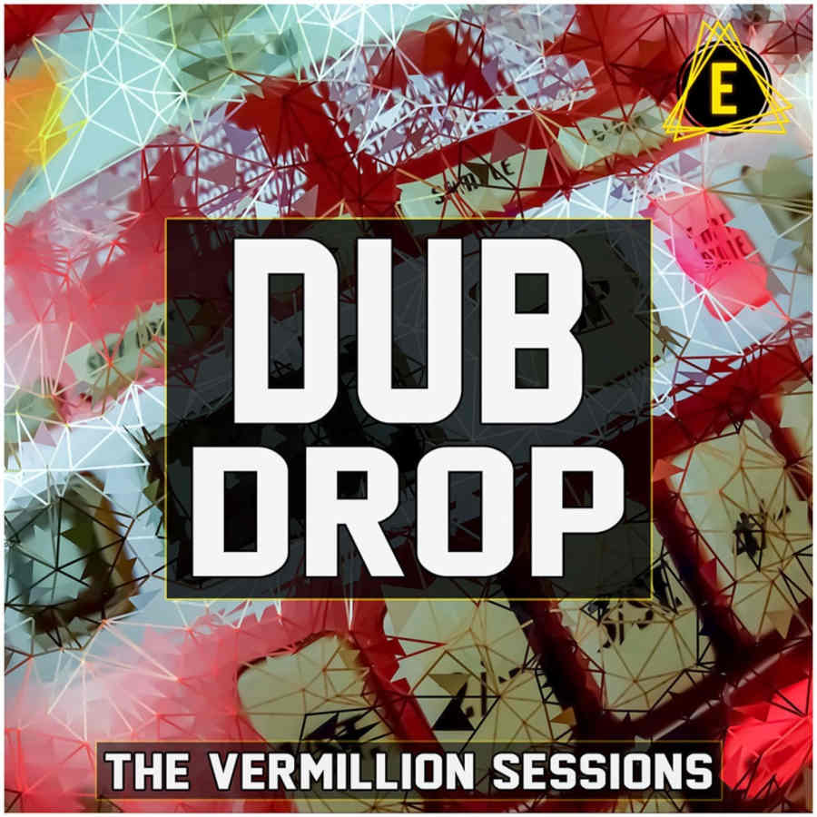 the vermillion sessions: dub drop