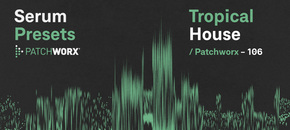 tropical house – serum presets