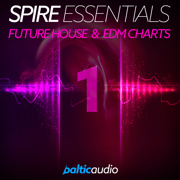 spire essentials vol 1 – future house & edm charts