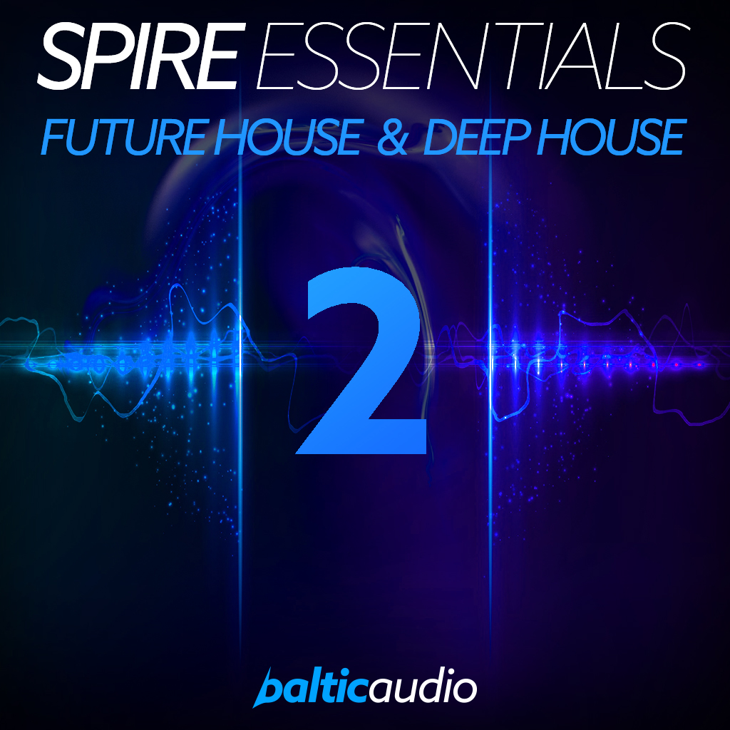 spire essentials vol 2 – future house & deep house